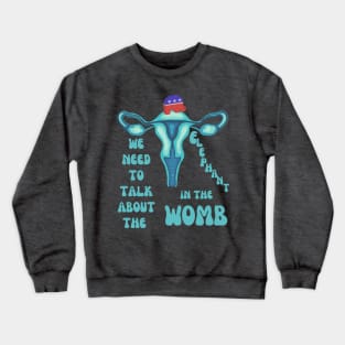 We Need To Talk About The Elephant In The Womb Crewneck Sweatshirt